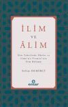İlim ve Alim & İlim Tahsilinde İlkeler ve Cami&rsquo;u&rsquo;t-Tirmizi&rsquo;nin İlim B&ouml;l&uuml;m&uuml;