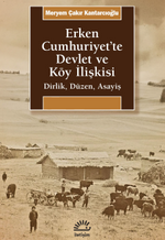 Erken Cumhuriyet'te Devlet ve Köy İlişkisi & Dirlik, Düzen, Asayiş