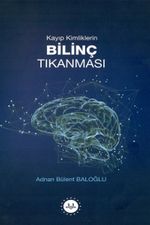Kayıp Kimliklerin Bilinç Tıkanması