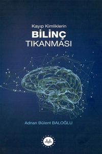 Kayıp Kimliklerin Bilinç Tıkanması