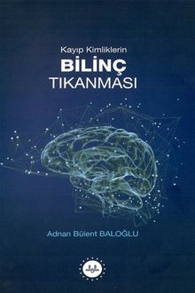 Kayıp Kimliklerin Bilinç Tıkanması