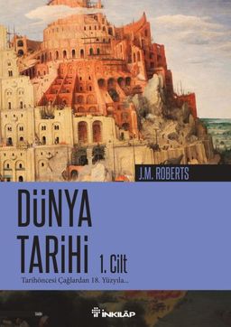 Dünya Tarihi-1. Cilt & Tarihöncesi Çağlardan 18. Yüzyıla