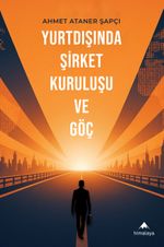 Yurtdışında Şirket Kuruluşu ve Göç
