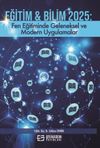 Eğitim - Bilim 2025: Fen Eğitiminde Geleneksel ve Modern Uygulamalar