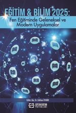 Eğitim - Bilim 2025: Fen Eğitiminde Geleneksel ve Modern Uygulamalar