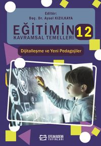 Eğitimin Kavramsal Temelleri 12: Dijitalleşme ve Yeni Pedagojiler
