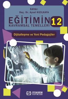 Eğitimin Kavramsal Temelleri 12: Dijitalleşme ve Yeni Pedagojiler