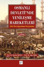 Osmanlı Devleti'nde Yenileşme Hareketleri (17. Yüzyıl Başlarından Yıkılışa Kadar)