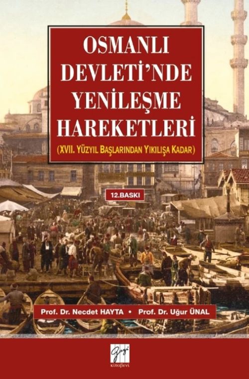 Osmanlı Devleti'nde Yenileşme Hareketleri (17. Yüzyıl Başlarından Yıkılışa Kadar)