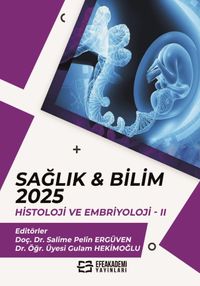 Sağlık - Bilim 2025: Histoloji ve Embriyoloji II