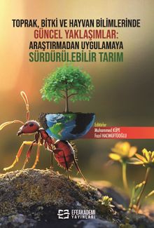 Toprak, Bitki ve Hayvan Bilimlerinde Güncel Yaklaşımlar: Araştırmadan Uygulamaya Sürdürülebilir Tarım