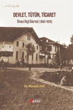 Devlet, Tütün, Ticaret & Sivas Reji İdaresi (1883-1925)