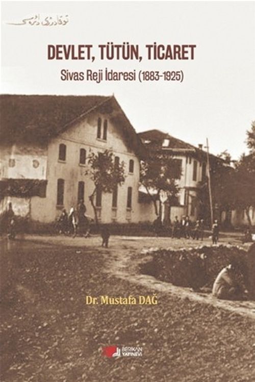 Devlet, Tütün, Ticaret & Sivas Reji İdaresi (1883-1925)