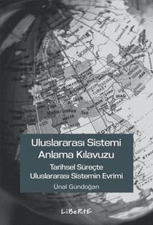 Uluslararası Sistemi Anlama Kılavuzu & Tarihsel Süreçte Uluslararası Sistemin Evrimi