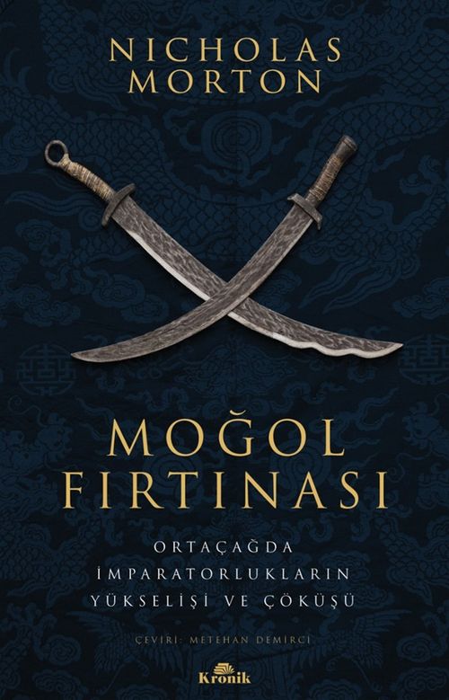 Moğol Fırtınası & Ortaçağda İmparatorlukların Yükselişi ve Çöküşü