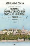 Osmanlı İmparatorluğu'nun Siyasal ve Kurumsal Tarihi (1300-1792)