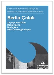 Bedia Çolak & Sözlü Tarih Yöntemiyle Türkiye'de Mobilya ve İçmimarık Tarihini Okumak