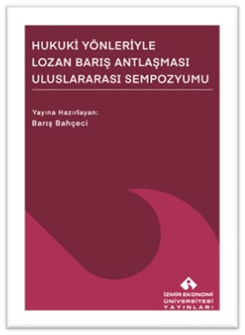 Hukuki Yönleriyle Lozan Barış Antlaşması Uluslararası Sempozyumu