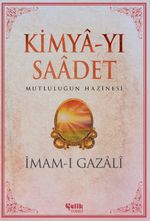 Kimya-yı Saadet & Mutluluğun Hazinesi