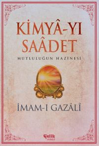 Kimya-yı Saadet & Mutluluğun Hazinesi