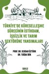 T&uuml;rkiye'de K&uuml;reselleşme S&uuml;recinin İstihdam, İşsizlik ve Tarım Sekt&ouml;r&uuml;ne Yansımaları