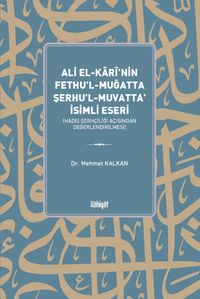 Ali el-Karî'nin Fethu'l-Muğatta Şerhu'l-Muvatta' İsimli Eseri