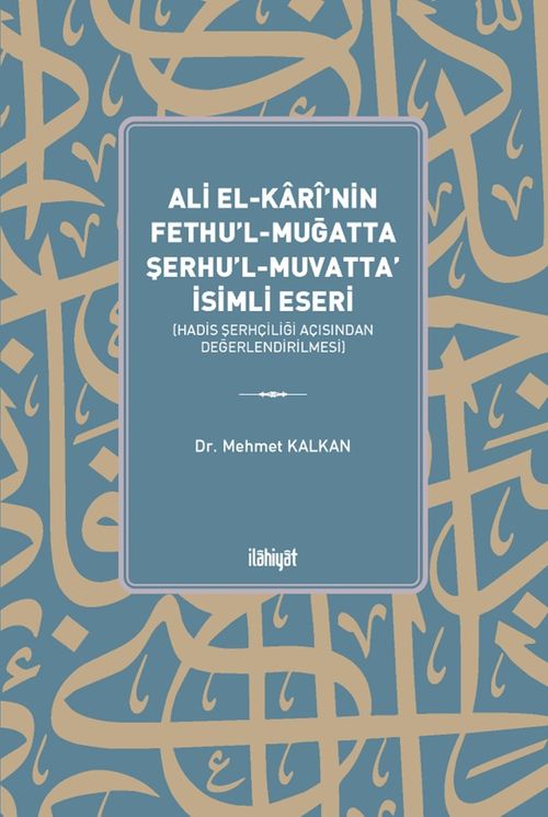 Ali el-Karî'nin Fethu'l-Muğatta Şerhu'l-Muvatta' İsimli Eseri