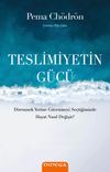 Teslimiyetin G&uuml;c&uuml; & Direnmek Yerine Güvenmeyi Se&ccedil;tiğimizde Hayat Nasıl Değişir ?