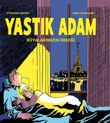Yastık Adam: Rüyalarımızın Erkeği