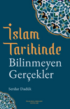 İslam Tarihinde Bilinmeyen Ger&ccedil;ekler