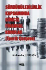 Sürdürülebilirlik Kapsamında Güncel Finansal Konular (Teorik Çerçeve)