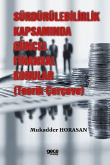 Sürdürülebilirlik Kapsamında Güncel Finansal Konular (Teorik Çerçeve)
