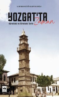 Yozgat'ta Zaman & Sûrettei ve Sîretteki Tarih
