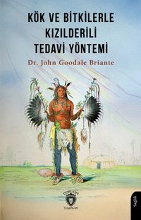 Kök ve Bitkilerle Kızılderili Tedavi Yöntemi