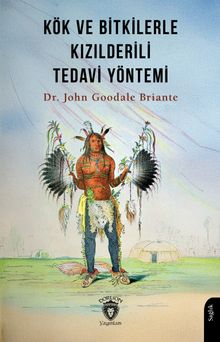 Kök ve Bitkilerle Kızılderili Tedavi Yöntemi