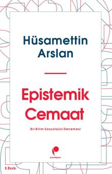 Epistemik Cemaat Bir Bilim Sosyolojisi Denemesi