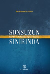 Sonsuzun Sınırında & Kur'an ve Tefekkür İlişkisi Üzerine