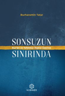 Sonsuzun Sınırında & Kur'an ve Tefekkür İlişkisi Üzerine
