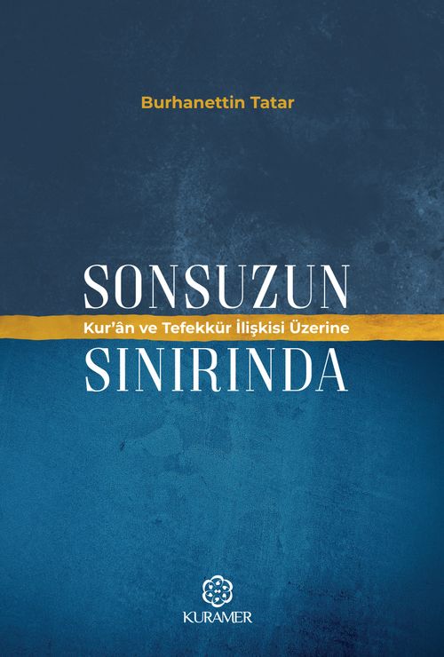 Sonsuzun Sınırında & Kur'an ve Tefekkür İlişkisi Üzerine