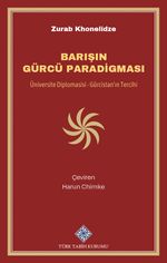 Barışın Gürcü Paradigması & Üniversite Diplomasisi - Gürcistan'ın Tercihi