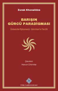 Barışın Gürcü Paradigması & Üniversite Diplomasisi - Gürcistan'ın Tercihi