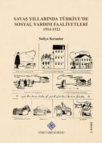 Savaş Yıllarında Türkiye'de Sosyal Yardım Faaliyetleri (1914-1923)