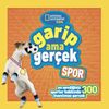 National Geographic Kıds - Garip Ama Ger&ccedil;ek - Spor