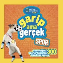 National Geographic Kıds - Garip Ama Gerçek - Spor
