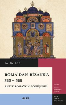 Roma'dan Bizans'a 363 & 565 Antik Roma'nın Dönüşümü