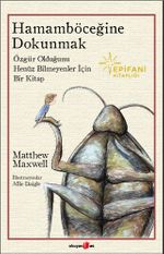 Hamamböceğine Dokunmak & Özgür Olduğunu Henüz Bilmeyenler İçin Bir kitap