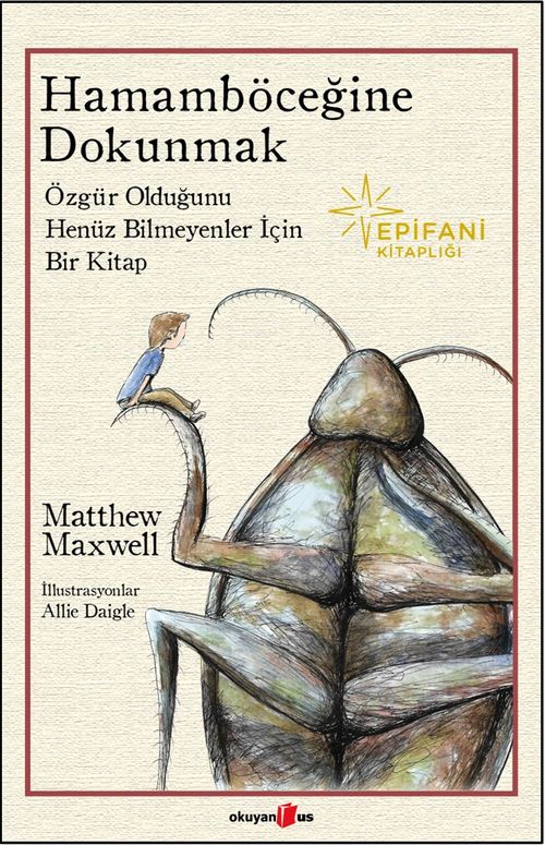 Hamamböceğine Dokunmak & Özgür Olduğunu Henüz Bilmeyenler İçin Bir kitap