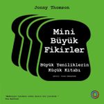 Mini Büyük Fikirler & Büyük Yeniliklerin Küçük Kitabı
