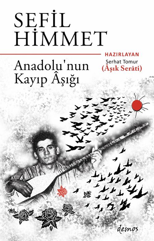 Sefil Himmet Anadolu'nun Kayıp Aşığı