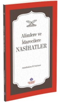 Alimlere Ve İdarecilere Nasihatler